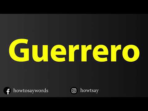 How To Pronounce Guerrero