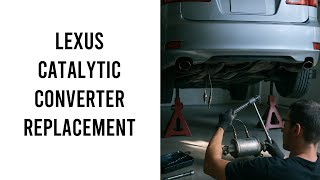 Lexus Catalytic Converter Replacement