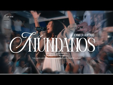 Inúndanos - Jennifer Hurtado (Video Oficial)