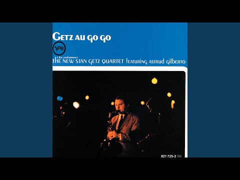 download lagu mp3 mp4 Getz Au Go Go The New Stan Getz Quartet Featuring Astrud Gilberto 1964, download mp3 Getz Au Go Go The New Stan Getz Quartet Featuring Astrud Gilberto 1964 free downloadn, video klip Getz Au Go Go The New Stan Getz Quartet Featuring Astrud Gilberto 1964
