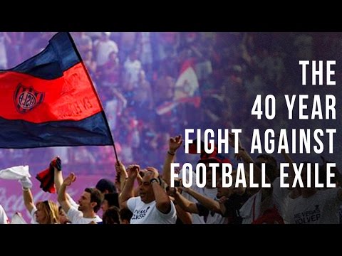 The 40 Year Fight Against Football Exile | San Lorenzo