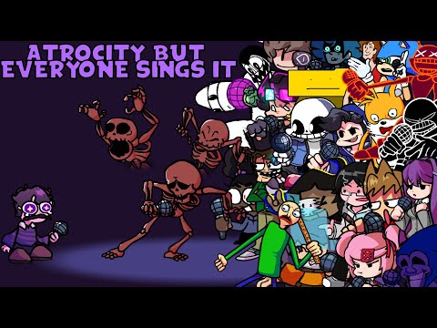FNF: Atrocity but everyone sings it [Difficult: HARD] █ Friday Night Funkin' – mods █