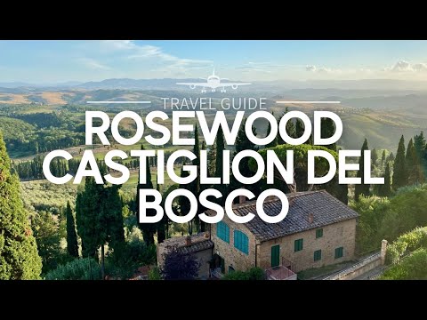Rosewood Castiglion del Bosco: A Luxury Tuscan Retreat | Italy Travel Guide
