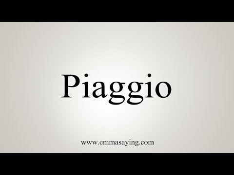 How To Say Piaggio