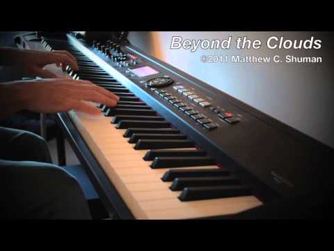 Beyond the Clouds" Original Piano Written and Performed by Matthew C. Shuman