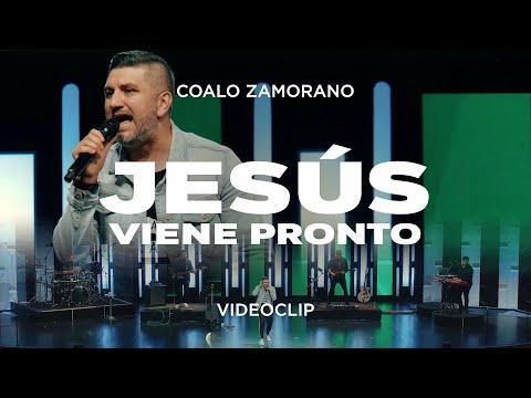 Coalo Zamorano - Jesús Viene Pronto (Vídeo Oficial)
