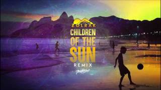 ☀ Yves Larock - Children Of The Sun (Zolrak Bootleg Remix) ☀