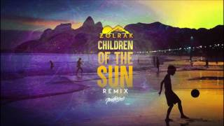 ☀ Yves Larock - Children Of The Sun (Zolrak Bootleg Remix) ☀