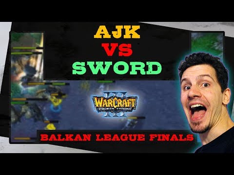 Balkan League Finals - AJK vs Sword - Warcraft 3
