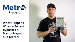 What Happens When a Tenant Bypasses a Metro Prepaid Sub Meter?
