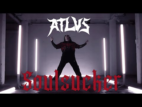 ATLVS - SOULSUCKER [Official Music Video]