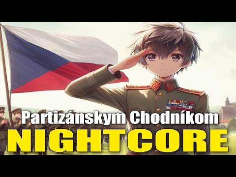 Nightcore - Partizánskym Chodníkom