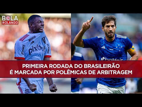 PRIMEIRA RODADA do BRASILEIRÃO é marcada por POLÊMICAS de ARBITRAGEM