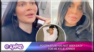 Kylie Jenner Admits Postpartum Has't Been Easy For Her