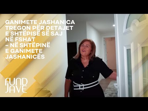 Ganimete Jashanica tregon për detajet e shtëpisë së saj në fshat - Në shtëpinë e Ganimete Jashanicës
