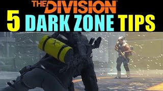 The Division: TOP 5 DARK ZONE TIPS! | Get Better Loot & Survive!