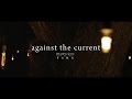 "Dreaming Alone" - Against The Current feat ...