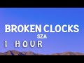 1 HOUR Sza Broken Clocks Lyrics