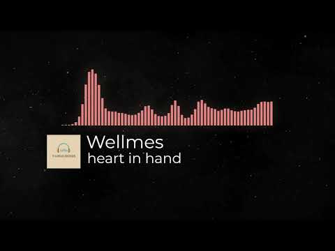 🎶🎼Wellmes - heart in hand🎼🎶