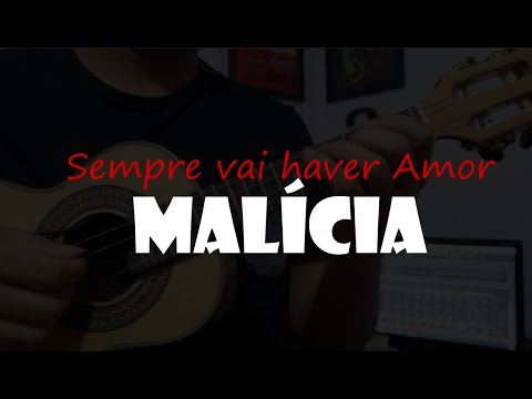 Sempre Vai Haver Amor - Malícia