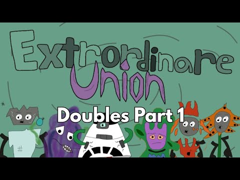 Extrordinare Union•Doubles Part 1•All Sounds