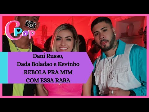 Dani Russo, Dada Boladao e Kevinho - Clipe / EM BREVE