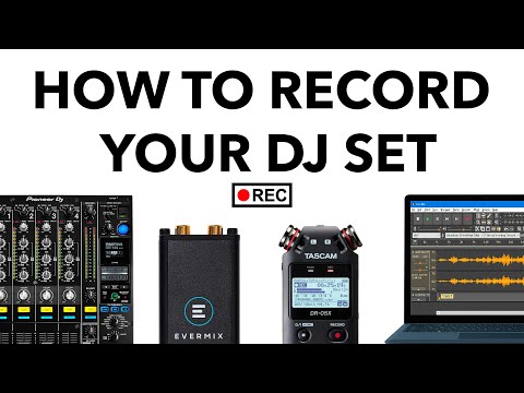 How To Record Your DJ Set - The Complete Guide!