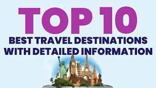 MORE DETAILED: Top 10 Best Travel Destinations in 2024