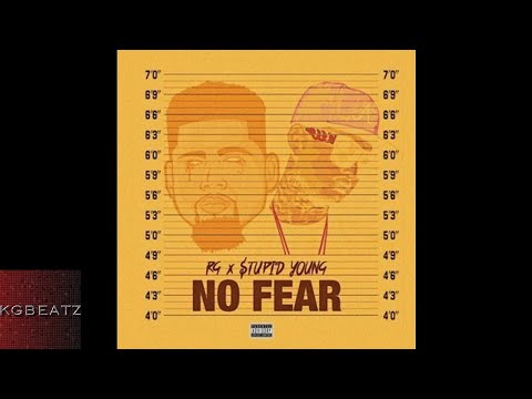 RG x $tupid Young - No Fear [Prod. By Paupa, Lil Tapri G.] [New 2017]