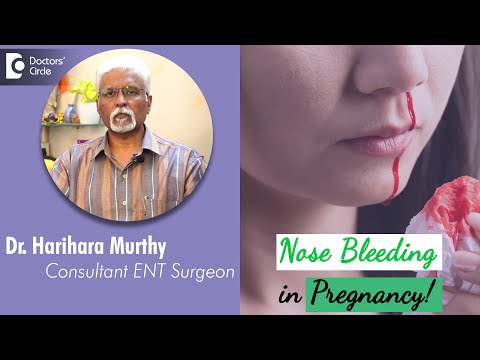 NOSE BLEEDING DURING PREGNANCY- Treatment | Pregnancy Rhinitis-Dr. Harihara Murthy | Doctors' Circle