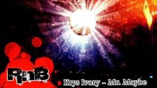 Krys Ivory - Mr. Maybe ( New Rnb Song 2010 )