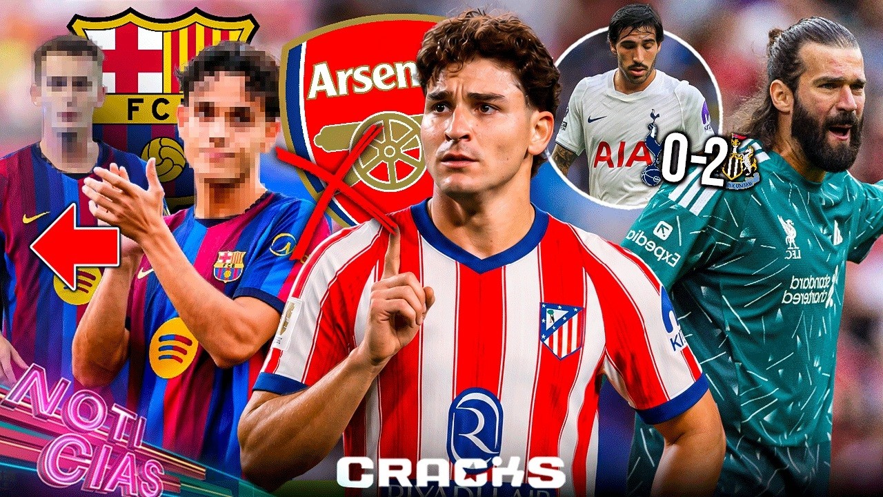 Julián dice NO al Arsenal | ¡Más ventas en el Barça! | Spurs en el fondo; Alisson furioso