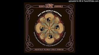 Doc &amp; Merle Watson - Going Down the Road Feelin&#39; Bad