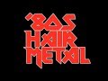 Ultimate Hair Metal Playlist Best Of Glam Hair Metal 80s Rock
