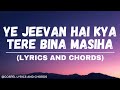 Ye Jeevan Hai Kya Tere Bina Masiha Lyrics And Chords Hindi Christian Songs