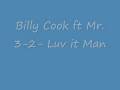 Billy Cook ft Mr. 3-2- Luv it Man