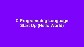 Download the video "2. C Programming Language, Start Up (Hello World)"