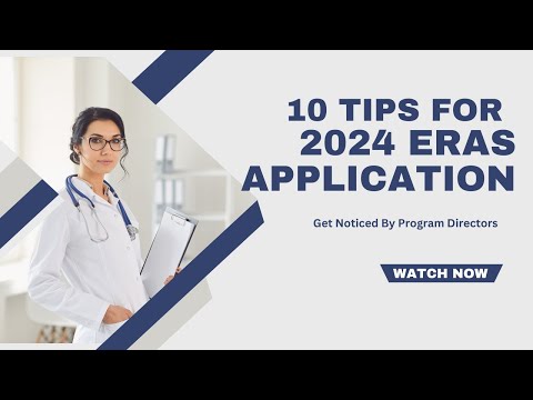 ERAS Application 2024 | 10 Tips and Tricks | Get Your Residency Application Noticed #residencymatch