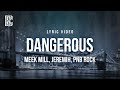 Meek Mill feat. Jeremih, PnB Rock - Dangerous | Lyrics