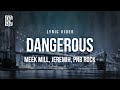 Meek Mill Feat Jeremih PnB Rock Dangerous Lyrics