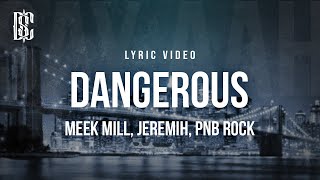 Download lagu Meek Mill feat. Jeremih, PnB Rock - Dangerous | Lyrics mp3
