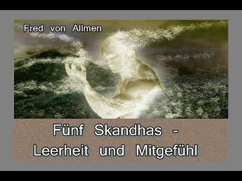 Fünf Skandhas, Leerheit und Mitgefühl - Fred von Allmen