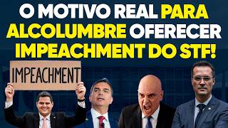 Alcolumbre garante IMPEACHMENT do STF: é pra valer ou 171?!