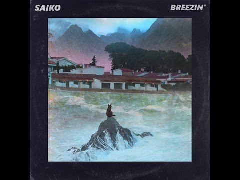 Saiko - Breezin' [Full BeatTape]