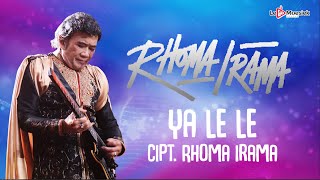 Download lagu Rhoma Irama Ya le Le... mp3