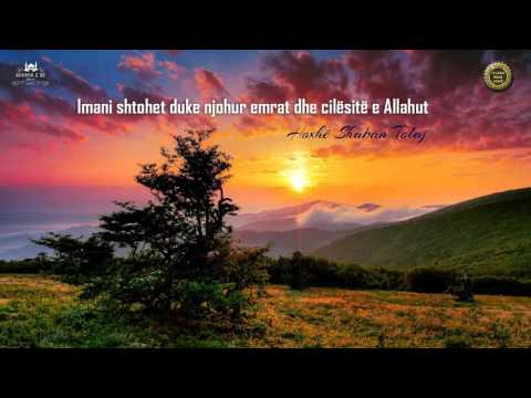 Imani shtohet duke njohur emrat dhe cilësitë e Allahut {Hutbe} - Shaban Tolaj
