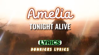 AMELIA - TONIGHT ALIVE (LYRICS) - donricks lyrics