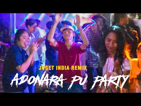 ADONARA PU PARTY - JOGET INDIA REMX ASIK FULL TENDA