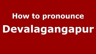 How to pronounce Devalagangapur