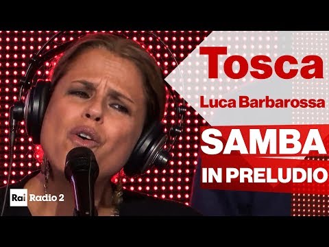 TOSCA e LUCA BARBAROSSA cantano a Radio2 Social Club - "SAMBA IN PRELUDIO"